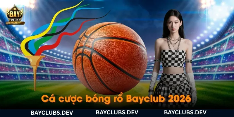 ca-cuoc-bong-ro-bayclub-2026