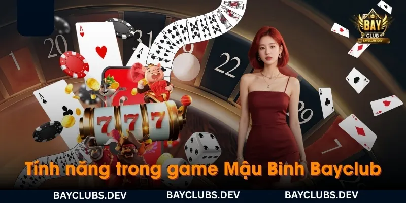 giao-dien-va-tinh-nang-trong-game-mau-binh-bayclub