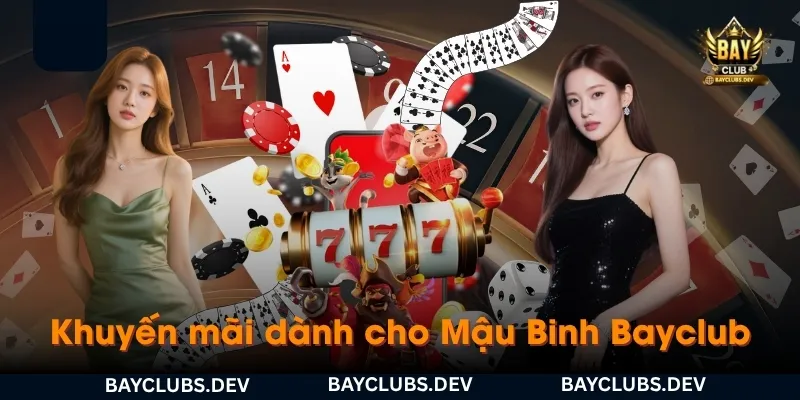khuyen-mai-danh-cho-nguoi-choi-mau-binh-bayclub