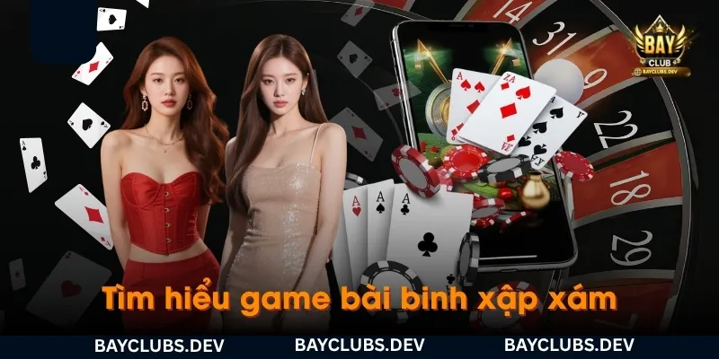 mau-binh-bayclub-la-gi-tim-hieu-game-bai-binh-xap-xam