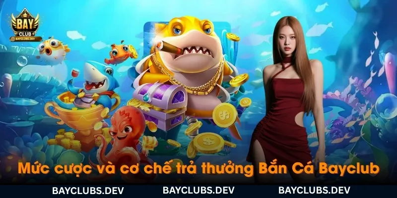 muc-cuoc-va-co-che-tra-thuong-ban-ca-bayclub