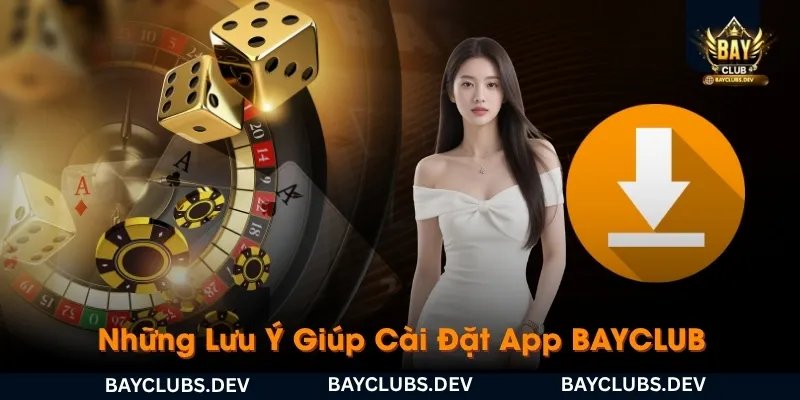 Tải App BAYCLUB 3 nhung-luu-y-giup-cai-dat-app-bayclub-thanh-cong-ngay-lan-dau