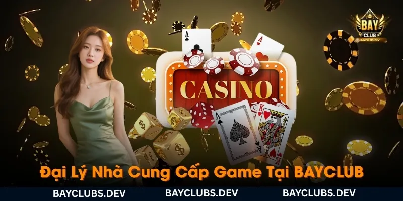 Đại Lý Nhà Cung Cấp Game 1 thong-tin-dai-ly-nha-cung-cap-game-hang-dau-tai-bayclub