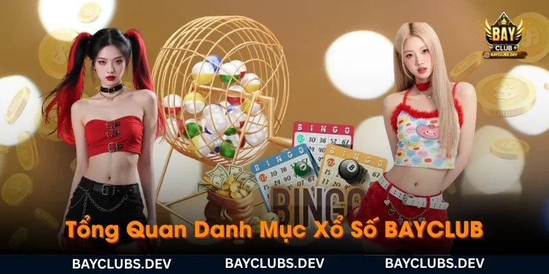 tong-quan-danh-muc-xo-so-bayclub